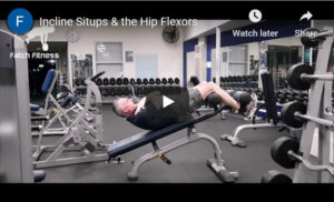 Incline Situps & the hip flexors